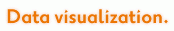 Data visualization.