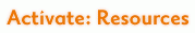 Activate: Resources