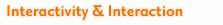 Interactivity &amp; Interaction