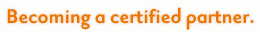 Becoming a certified partner.