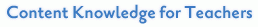 Content Knowledge for Teachers