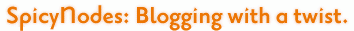 SpicyNodes: Blogging with a twist.