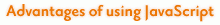 Advantages of using JavaScript