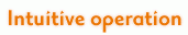Intuitive operation