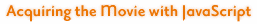 Acquiring the Movie with JavaScript