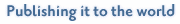 Publishing it to the world