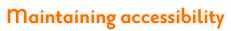Maintaining accessibility