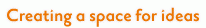 Creating a space for ideas