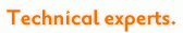 Technical experts.